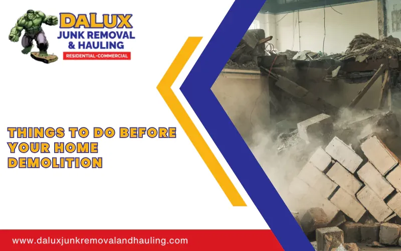 Things To Do Before Your Home Demolition Things To Do Before Your Home Demolition Things To Do Before Your Home Demolition