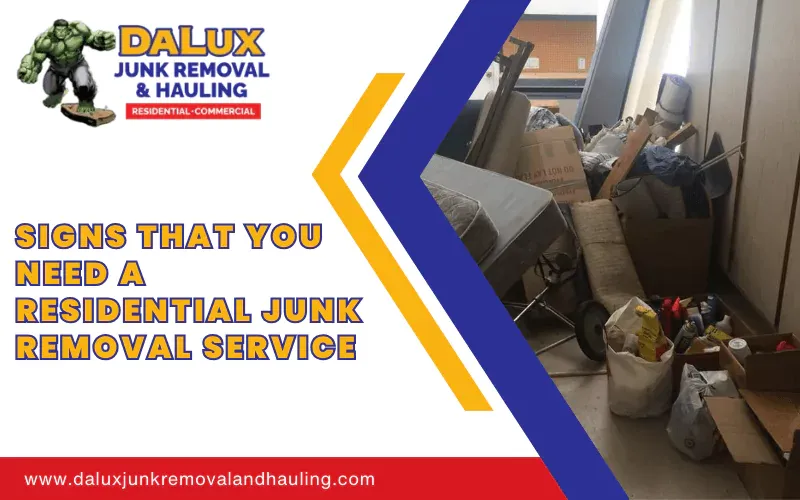 Signs That You Need A Residential Junk Removal Service Signs That You Need A Residential Junk Removal Service Signs That You Need A Residential Junk Removal Service