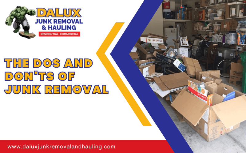 The Dos and Don’ts of Junk Removal